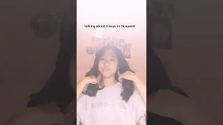 Talking About Three Boys In 3X Speed