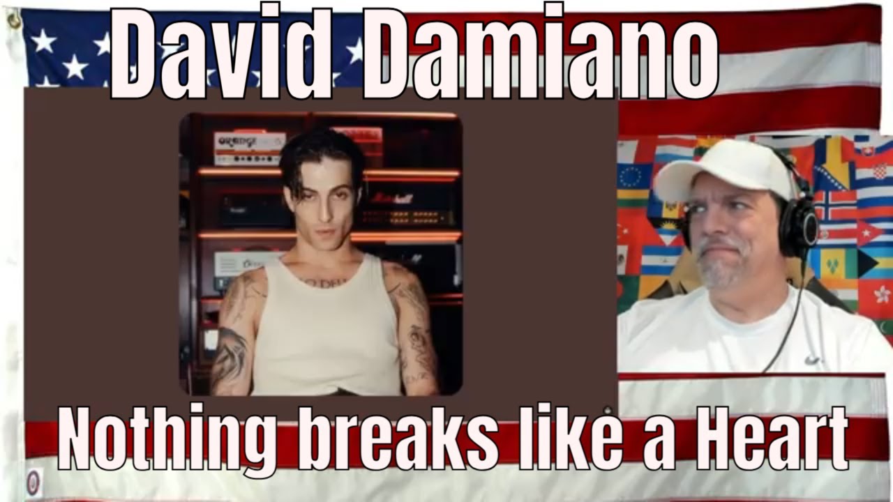 David Damiano Nothing breaks like a Heart- REACTION