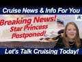 Breaking cruise news star princess inaugural cruise postponed  princess learned from sun princess
