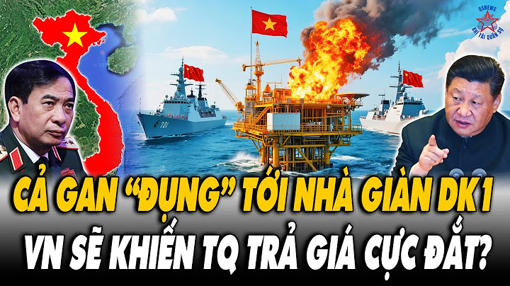 🔴[TRỰC TIẾP] Biển Đông Rực Lửa: Nếu Cả Gan Động Vào DK1 - VN Sẽ Khiến TQ Trả Giá Đắt?
