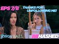 Byron Baes - Eps 07/08 - UnFollow [Rehashed]