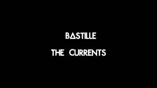 Video thumbnail of "Bastille - The Currents - Lyrics"