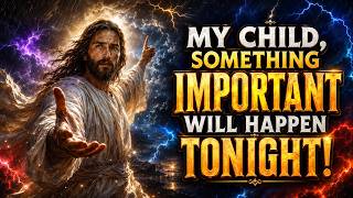 Celebrity God Says: Something Important Will Happen Tonight, My Child | God Message Now | God's Message Today Wealth