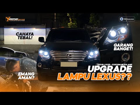 UPGRADE LAMPU LEXUS?? EMANG BISA | UPGRADE HEADLAMP LEXUS LX570