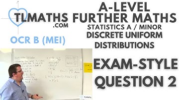 OCR MEI Statistics Minor G: Discrete Uniform Distributions: 08 Exam-Style Question 2