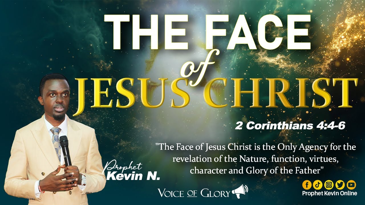 THE FACE OF JESUS CHRIST  By Prophet Kevin N.