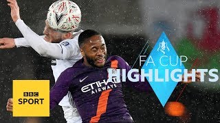 Highlights: Swansea City 2-3 Manchester City | FA Cup | BBC Sport