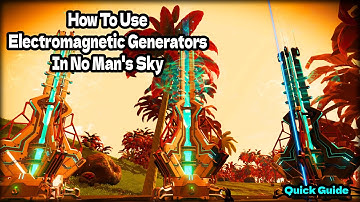 How To Use Electromagnetic Generators In No Man
