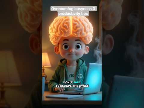 Overcoming busyness 3