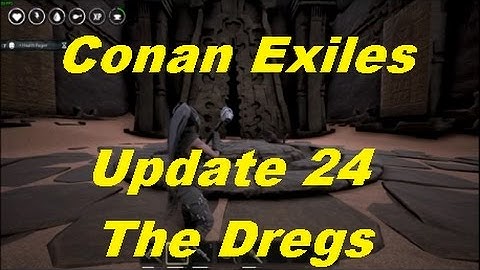 Conan Exiles: New Update 24 The Dregs Location and More!