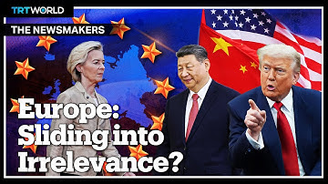 Squeezed by China and the US, is Europe losing its relevance?
