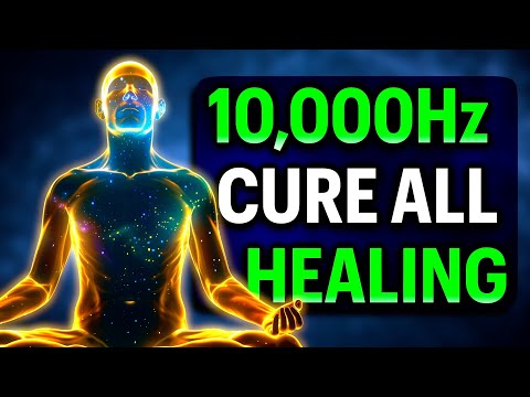 HEAL WHOLE BODY FAST 10000Hz + 528Hz + 432Hz Healing Frequency Music