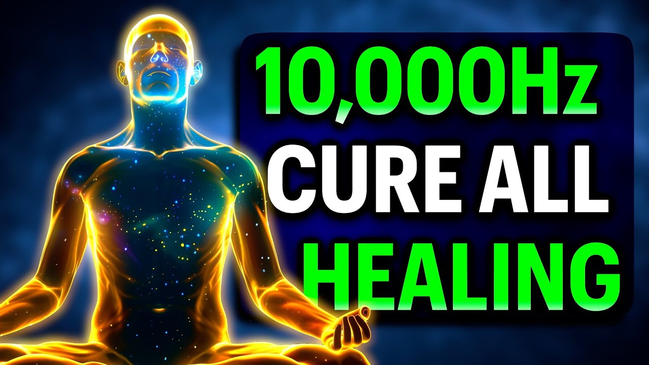HEAL WHOLE BODY FAST 10000Hz + 528Hz + 432Hz Healing Frequency Music ...