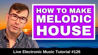 How to make Melodic House From Scratch + Logic Pro X Template | Live Electronic Music Tutorial #126