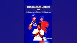 badimo baka ekaba la mpona na(vocalist stebza ft makomoto & khaderah)