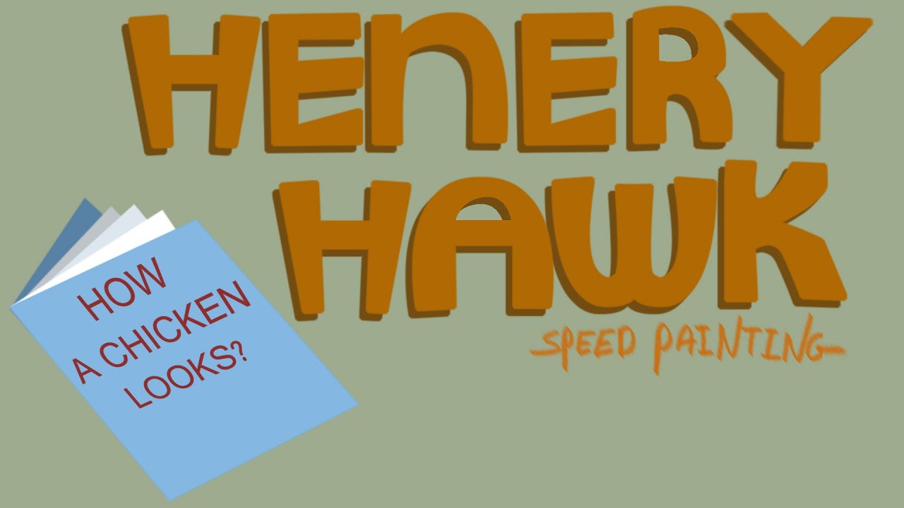 HENERY HAWK (from Looney Tunes) -speed painting - YouTube