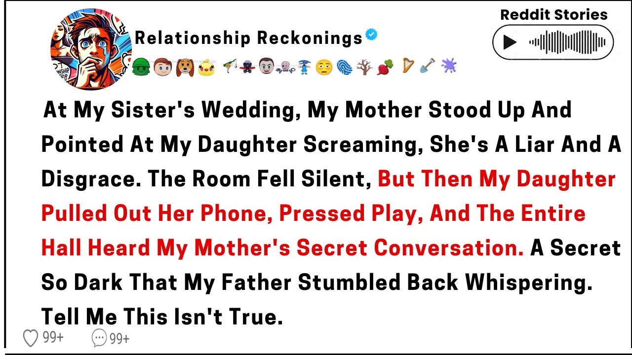 At my sister's wedding, my mother stood up and pointed at my daughter screaming, she's a liar.....