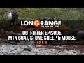 Long range pursuit  s2 e16 outfitter episode mtn goat stone sheep and moose