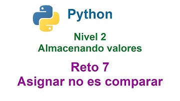 Programar en Python - Nivel 2 - Reto 7 - Asignar no es comparar