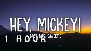 [1 HOUR 🕐 ] Baby Tate, Saweetie - Hey, Mickey (Lyrics)