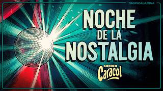 SONIDO CARACOL, CHACHO RAMOS 🌙 Noche De Nostalgia 2026 - Enganchados