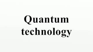 Quantum technology