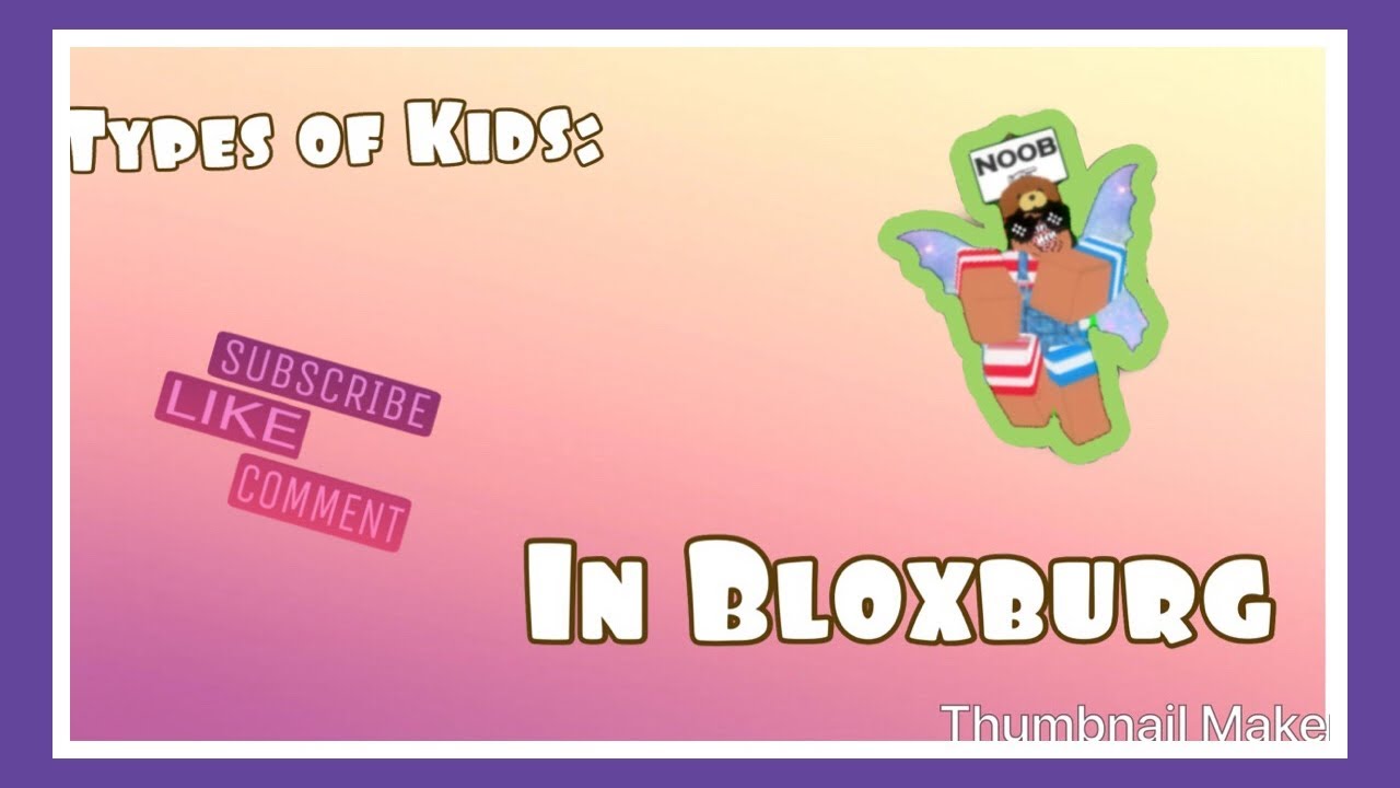 Types Of Kids: In Bloxburg camera iphone 8 plus apk