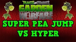 Plants vs Zombies Garden Warfare -  Hyper vs Super Pea Jump ( NEW ABILITIES )