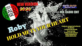 Roby - Hold Me In Your Heart -  New Version 2020 (Radio Vocal Anniversary Mix) Italodisco