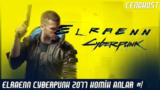 Elraenn Cyberpunk 2077 Komik Anlar Cyberpunk 2077 Cenghost