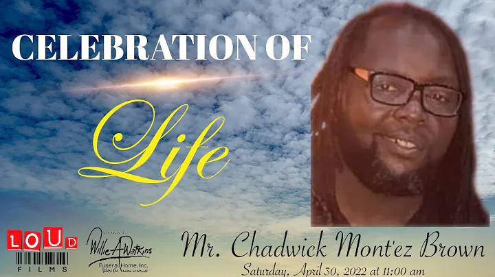 Celebration of Life for Mr. Chadwick Mont'ez Brown