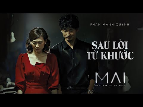 SAU LỜI TỪ KHƯỚC (Theme Song From "MAI", đạo diễn Trấn Thành) | Sáng tác & trình bày Phan Mạnh Quỳnh