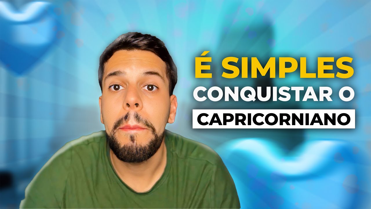 COMO CONQUISTAR UM CAPRICORNIANO?