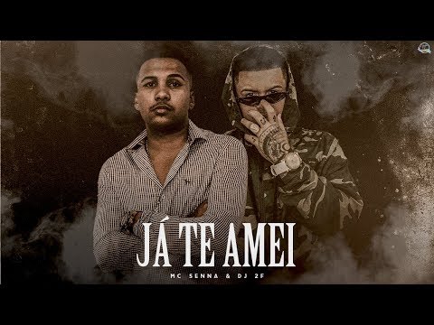 MC Senna, DJ 2F - Já te amei | Áudio Oficial