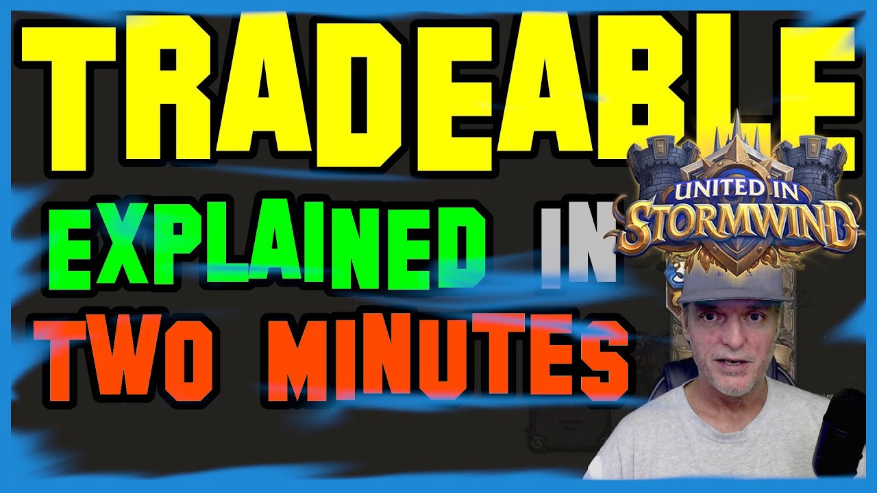 New Cards TRADEABLE Explained in 2 Minutes! | Hearthstone United in Stormwind | Tradable New Keyword