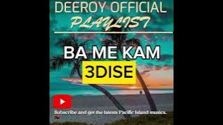 BA ME KAM FT 3DISE(PNG LATEST MUSIC 2023
