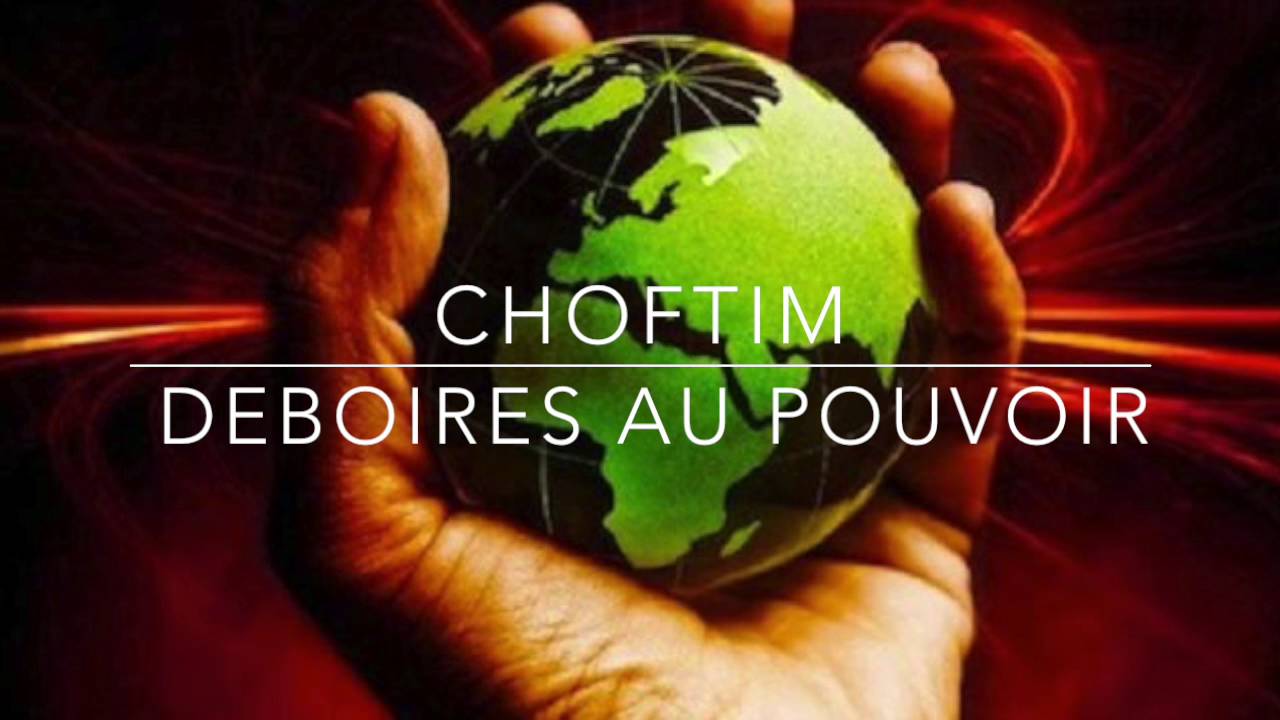 Parachat Choftim - Déboires au  Pouvoir ( Rabbin JONAS)