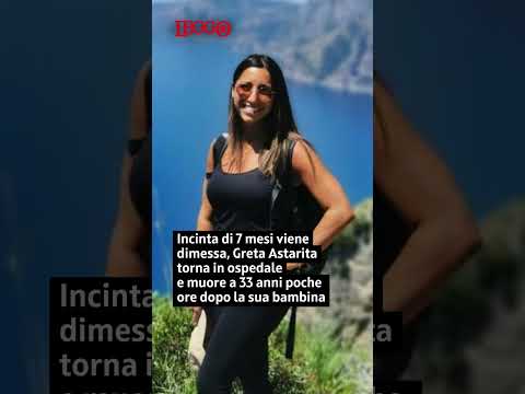 Video Incinta di 7 mesi dimessa, Greta Astarita torna in ospedale e muore a 33 anni dopo la sua bambina