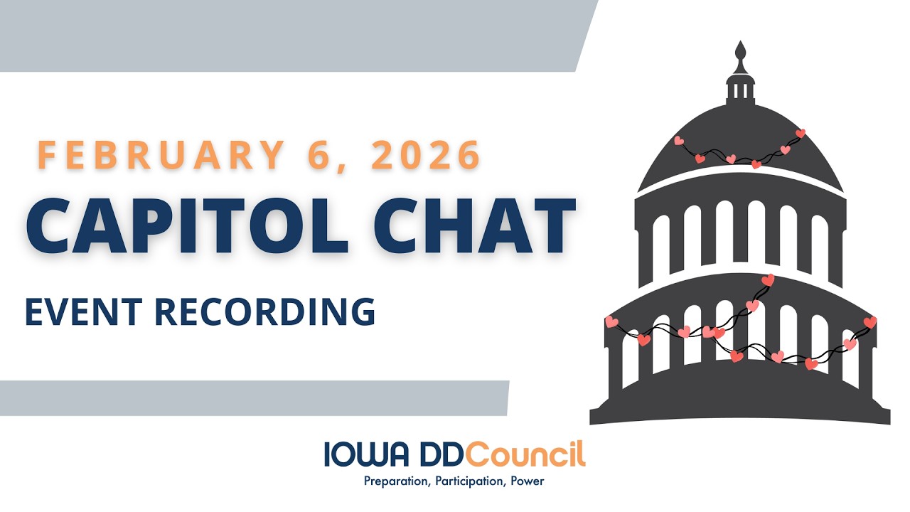 February 6, 2026 Capitol Chat | Iowa DD Council