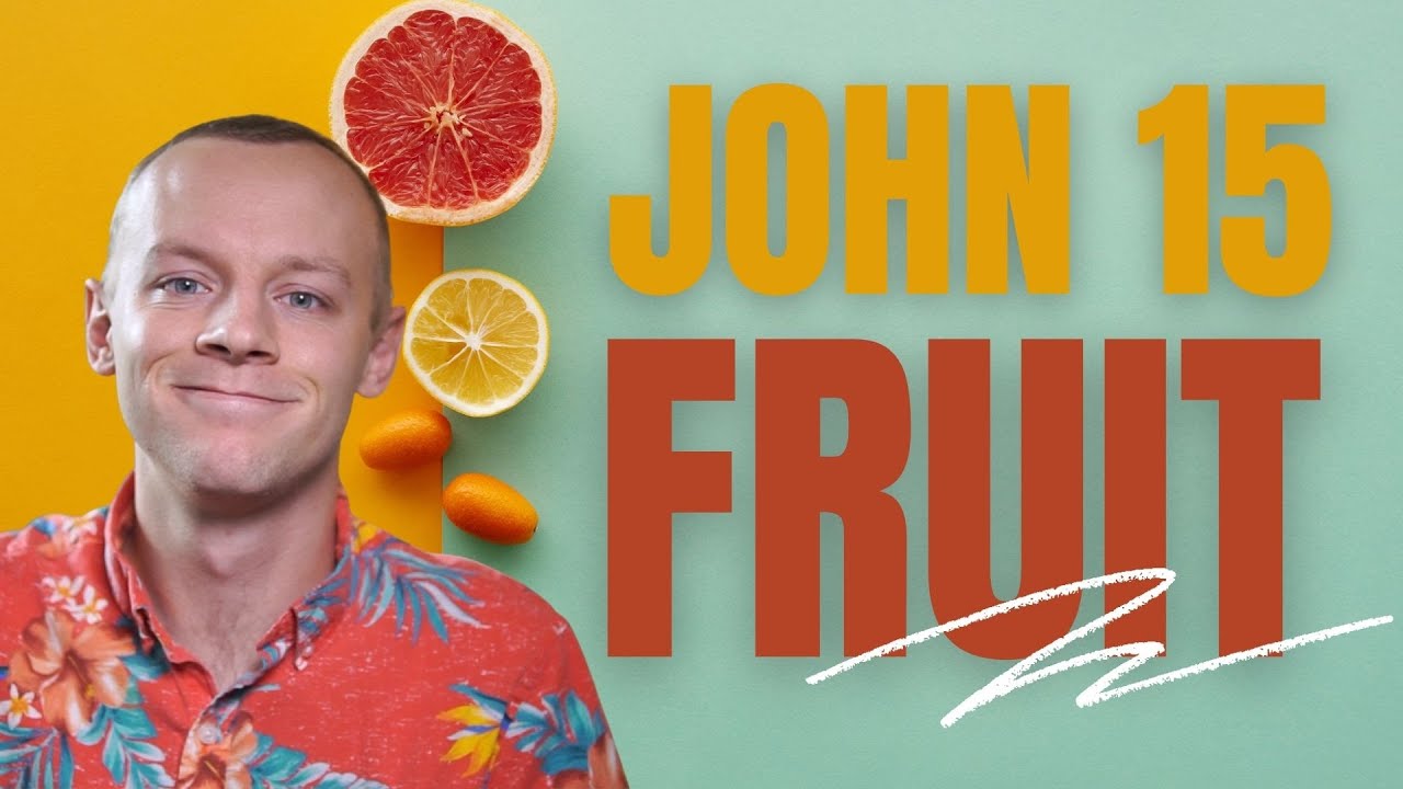 What does it mean to bear fruit? | John 15