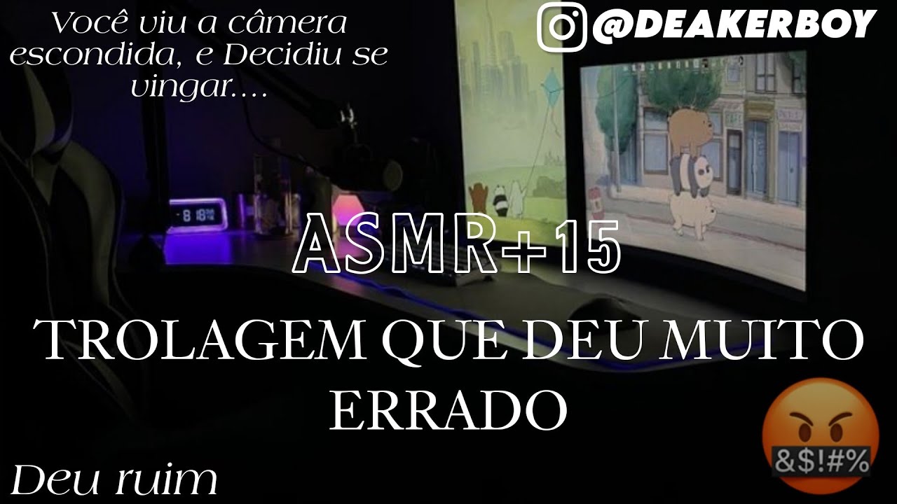 Asmr  +15 - Namorado tenta te trolar mas você percebe... (Deu ruim demais) 🤬🤬
