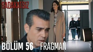 sadakatsiz 56. Bölüm fragmanı