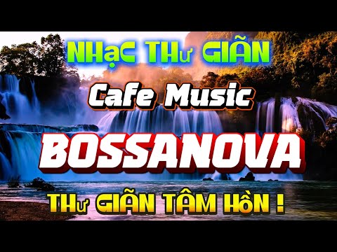 Nhạc Không Lời BossNova Hay Nhất 2026 | Hòa Tấu BossaNova Âm Thanh Test Loa Cực Êm | Organ Channel