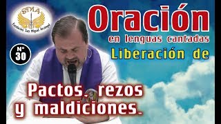 Oración #30: Liberación de pactos, rezos y maldiciones