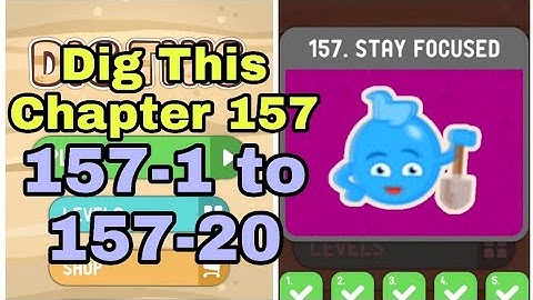 Dig This 157-1 to 157-20 Chapter 157 STAY FOCUSED All Levels Walkthrough Solutions