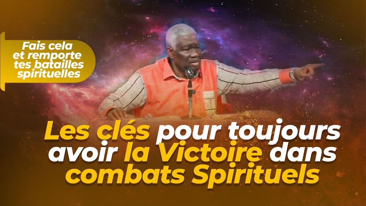 Le combat spirituel victorieux - Pasteur Mamadou Karambiri