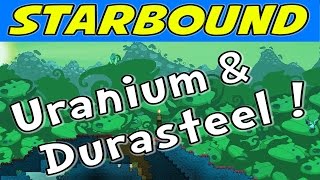 Starbound - E12 - Uranium & Durasteel UPGRADES! (1080p Gameplay / Walkthrough)