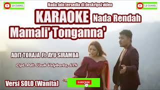 MAMALI' TONGANNA' Karaoke HD (Nada Rendah/Versi Solo Wanita) Adit Toraja Ft Ayu Siramba