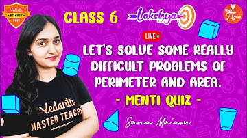 Mensuration L3 [Difficult Problems Of Perimeter & Area & Menti Quiz] Class 6 Maths | Sana Ma