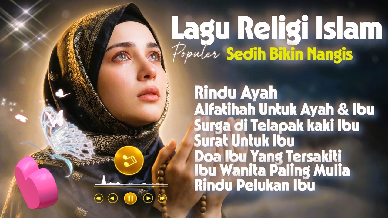 Rindu Ayah || Lagu religi Islam Sepanjang Masa, Sedih dan Bikin nangis || Pengingat Dosa Dan Iman